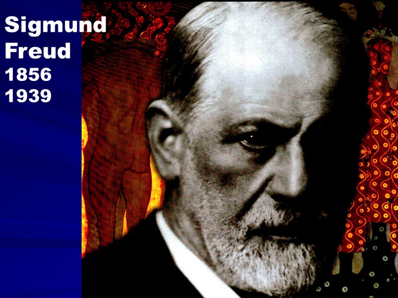 Sigmund  Freud 1856 1939
